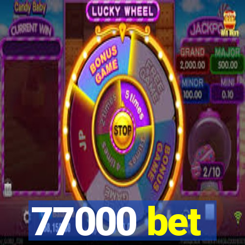 77000 bet